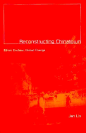 Reconstructing Chinatown: Ethnic Enclave, Global Change Volume 2