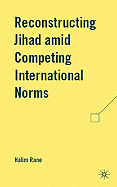 Reconstructing Jihad Amid Competing International Norms