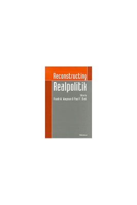 Reconstructing Realpolitik - Wayman, Frank W (Editor), and Diehl, Paul (Editor)