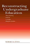 Reconstructing Undergraduate Education: Using Learning Science to Design Effective Courses