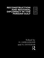 Reconstruction and Regional Diplomacy in the Persian Gulf