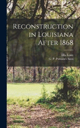 Reconstruction in Louisiana After 1868