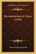 Reconstruction in Texas (1910)