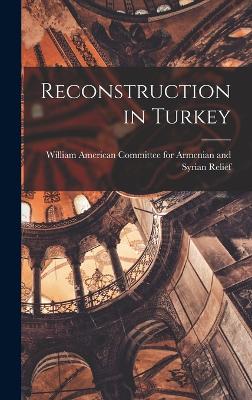 Reconstruction in Turkey - Committee for Armenian and Syrian Rel