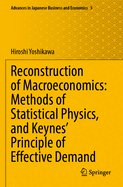 Reconstruction of Macroeconomics: Methods of Statistical Physics, and Keynes' Principle of Effective Demand