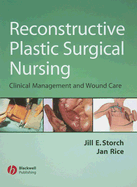 Reconstructive Plastic Surgical Nursing: Clinical Management and Wound Care
