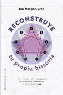 Reconstruye Tu Propia Historia