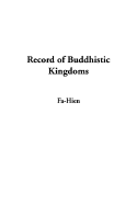 Record of Buddhistic Kingdoms - Fa-Hien