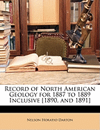 Record of North American Geology for 1887 to 1889 Inclusive [1890, and 1891]