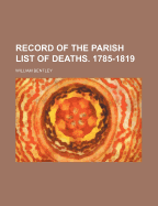 Record of the Parish List of Deaths. 1785-1819