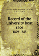 Record of the University Boat Race 1829-1883