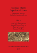 Recorded Places, Experienced Places: The Holocene rock art of the Iberian Atlantic north-west