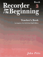 Recorder from the Beginning - Teacher's Book 3: Full Color Edition