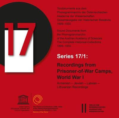 Recordings from Prisoner-Of-War Camps, World War I: Armenian - Jewish - Latvian - Lithuanian Recordings - Ulla, Remmer, and Lechleitner, Gerda (Editor), and Liebl, Christian (Editor)