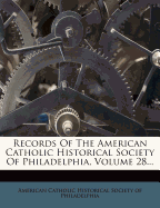 Records of the American Catholic Historical Society of Philadelphia, Volume 22