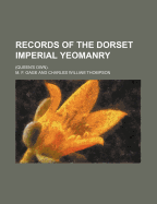 Records of the Dorset Imperial Yeomanry; (Queen's Own).