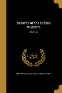 Records of the Indian Museum; Volume 22