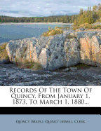 Records of the Town of Quincy, from January 1, 1873, to March 1, 1880