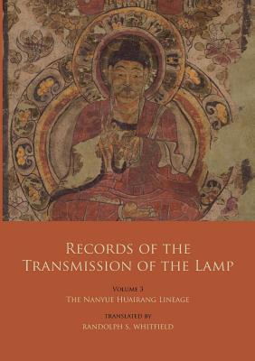 Records of the Transmission of the Lamp: Volume 3: The Nanyue Huairang Lineage (Books 10-13) - The Early Masters - Yang Yi (Editor), and Daoyuan