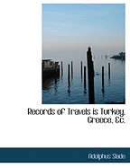 Records of Travels is Turkey, Greece, &c