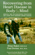 Recovering from Heart Disease in Body & Mind: Medical and Psychological Strategies for Living with Coronary Artery Disease