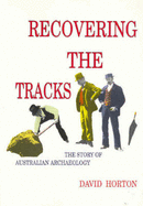 Recovering the Tracks: The Story of Australian Archaeology