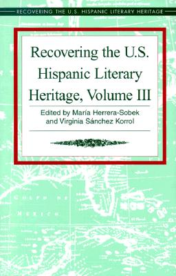 Recovering the U.S. Hispanic Literary Heritage - Herrera-Sobek, Maria (Editor), and Korrol, Virginia Sanchez (Editor)