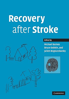 Recovery After Stroke - Barnes, Michael P (Editor), and Dobkin, Bruce H, MD (Editor), and Bogousslavsky, Julien, MD (Editor)