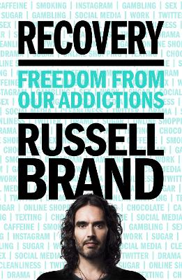 Recovery: Freedom From Our Addictions - Brand, Russell