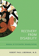 Recovery from Disability: Manual of Psychiatric Rehabilitation