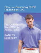 Recovery from Sexual Addiction: Path to Sexual Sobriety