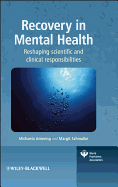 Recovery in Mental Health: Reshaping Scientific and Clinical Responsibilities