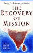 Recovery of Mission: Beyond the Pluralist Paradigm - Ramachandra, Vinoth