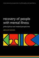 Recovery of People with Mental Illness: Philosophical and Related Perspectives
