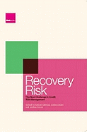 Recovery Risk: The Next Challenge in Credit Risk Management