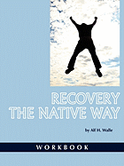 Recovery the Native Way: Workbook (PB)