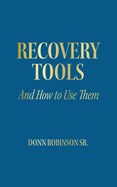 Recovery Tools: And How to Use Them