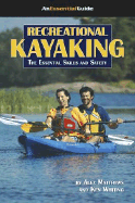 Recreational Kayaking: The Essential Skills and Safety - Matthews, Alex, and Whiting, Ken