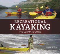 Recreational Kayaking the Ultimate Guide: The Ultimate Guide