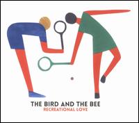 Recreational Love - The Bird and the Bee