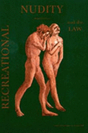 Recreational Nudity and the Law: Abstracts of Cases - Harker, George R., and Gill, Gordon