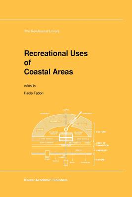 Recreational Uses of Coastal Areas: A Research Project of the Commission on the Coastal Environment, International Geographical Union - Fabbri, P (Editor)