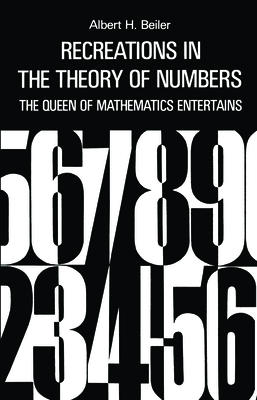 Recreations in the Theory of Numbers - Beiler, Albert H
