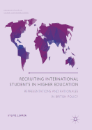 Recruiting International Students in Higher Education: Representations and Rationales in British Policy