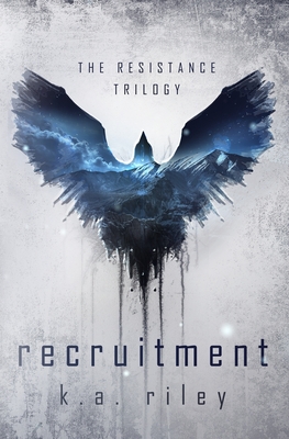 Recruitment: The Resistance Trilogy - Riley, K a