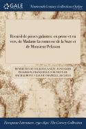 Recueil de Pieces Galantes: En Prose Et En Vers, de Madame La Comtesse de la Suze Et de Monsieur Pelisson: Augmente de Plusieurs Pieces Nouvelles ...