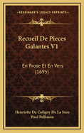 Recueil de Pieces Galantes V1: En Prose Et En Vers (1695)