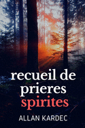 Recueil de Prieres Spirites