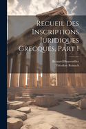 Recueil Des Inscriptions Juridiques Grecques, Part 1