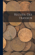 Recueil Des Travaux